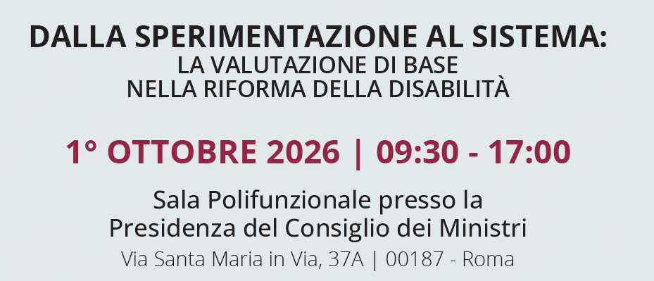 Il 1° ottobre 2026, la Presidenza del Consiglio ospita un incontro istituzionale promosso dall'Agenzia IURA per analizzare i primi risultati della sperimentazione del D.Lgs. 62/2024 e definire il passaggio al modello bio-psico-sociale.