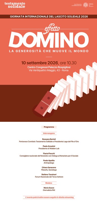 In occasione della Giornata Internazionale del Lascito Solidale del 10 settembre 2026, il Comitato Testamento Solidale organizza a Roma l'evento "Effetto domino. La generosità che muove il mondo". Durante l'incontro a Palazzo Rospigliosi verranno presentati i dati di un'indagine Walden Lab, che evidenzia come il 14% degli italiani consideri la possibilità di destinare una quota del proprio patrimonio a cause no profit.
