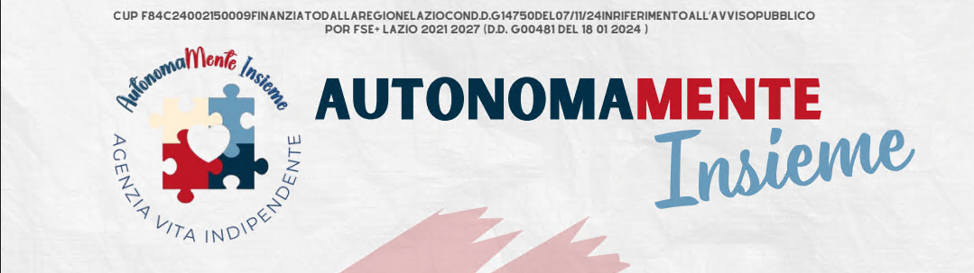 Prende il via il progetto "Agenzie per la Vita Indipendente", uno strumento di supporto gratuito dedicato alle persone con disabilità e alle loro famiglie nei territori della ASL Roma 3 e della ASL Roma 6.